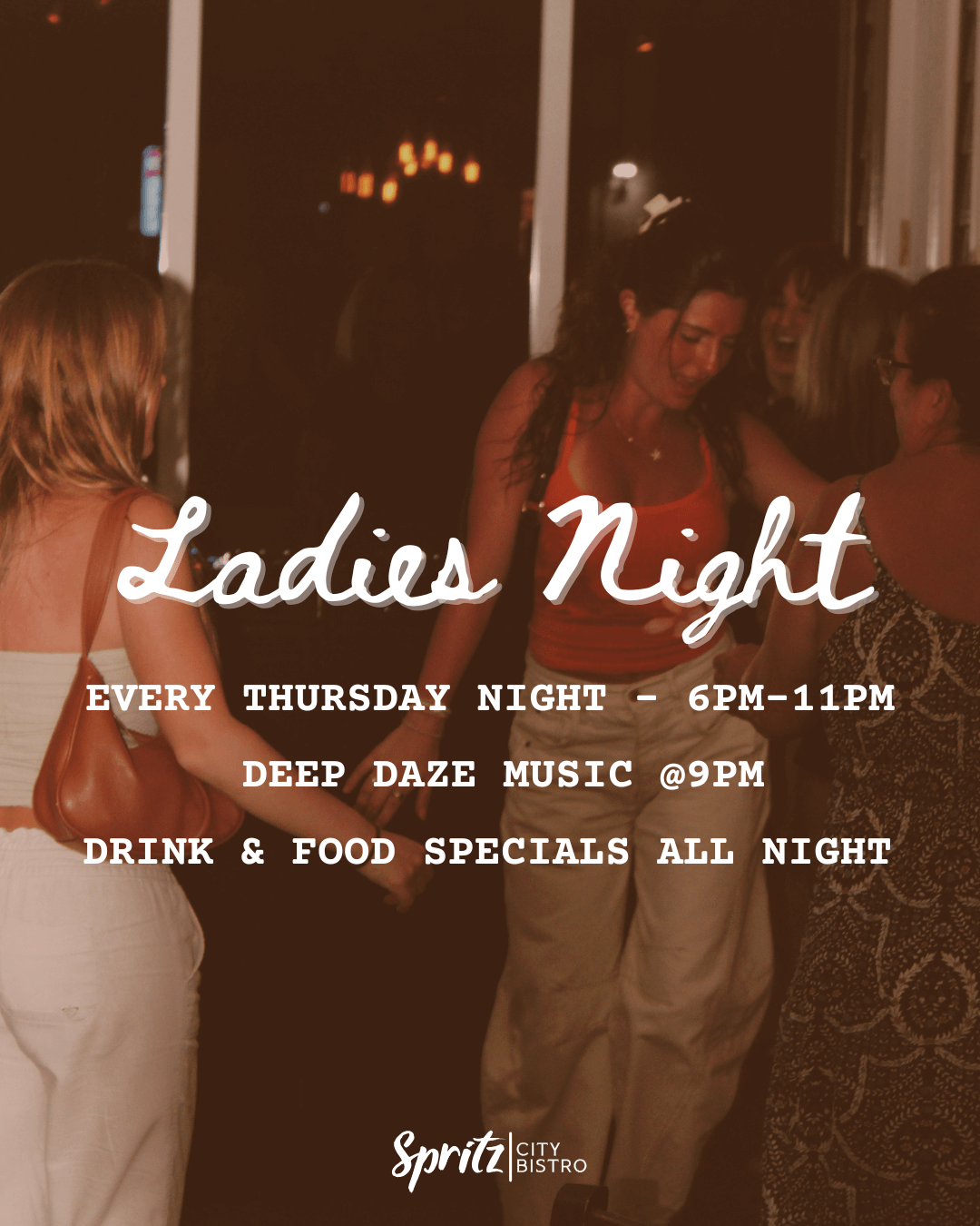 Ladies Night EVERY THURSDAY NIGHT - 6PM-11PM. DEEP DAZE MUSIC @9PM. DRINK & FOOD SPECIALS ALL NIGHT